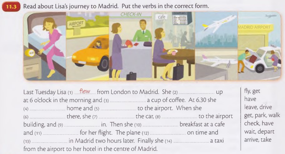 When we arrived the work. Read about Lisa's Journey to Madrid put the verbs. Kevin has Lost his Keys he left them on the Bus yesterday ответы. 11.3 Read about Lisas Journey to Madrid учебник. Yesterday last week перевод.