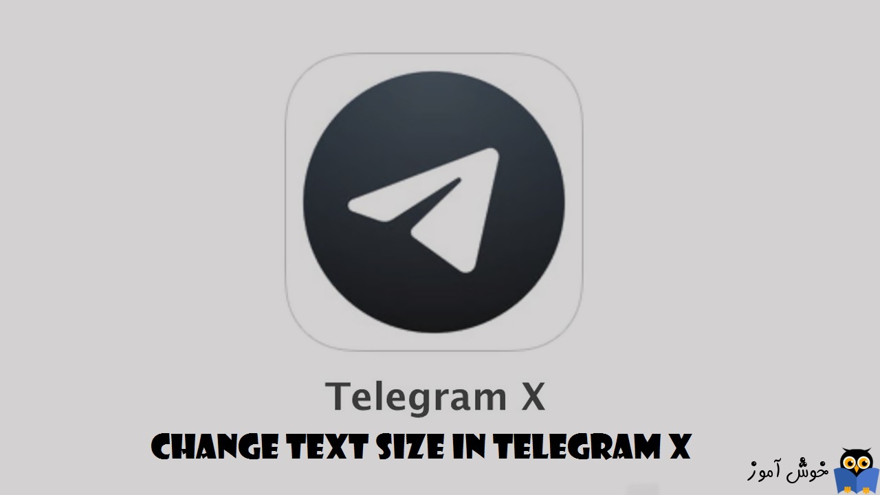 تفییر سایز فونت در telegram x