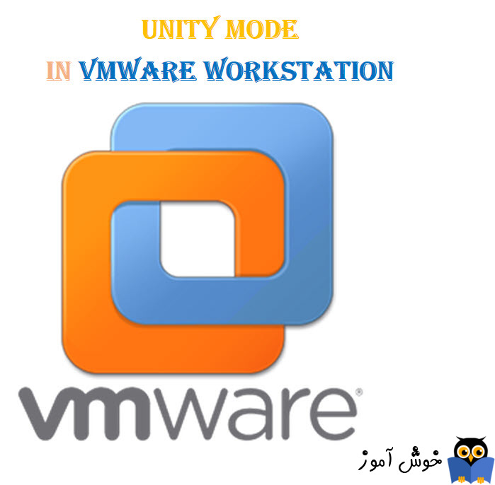 Unity Mode در VMWare Workstation