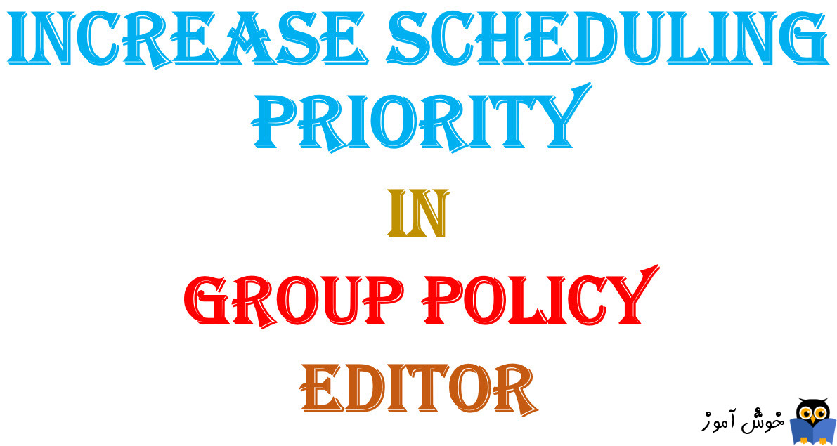 آموزش Local Group Policy - بخش User Rights Assignment - پالیسی Increase scheduling priority