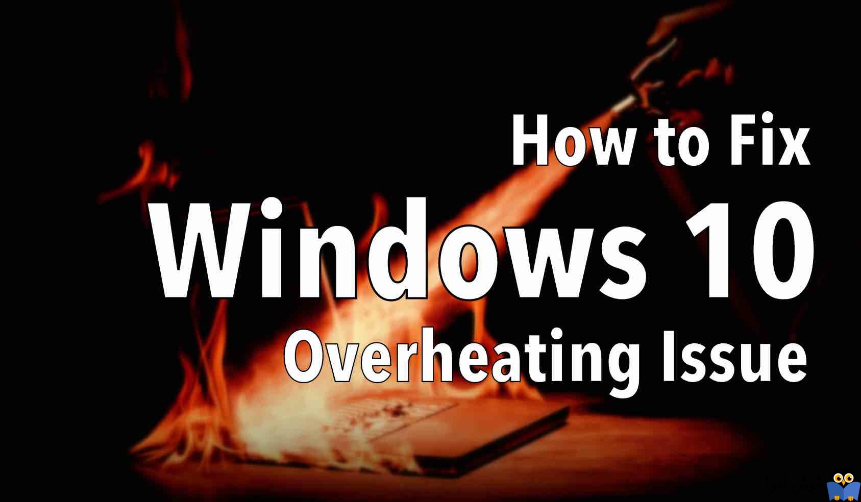 چگونه مشکل گرمای CPU را در ویندوز 10 حل کنیم