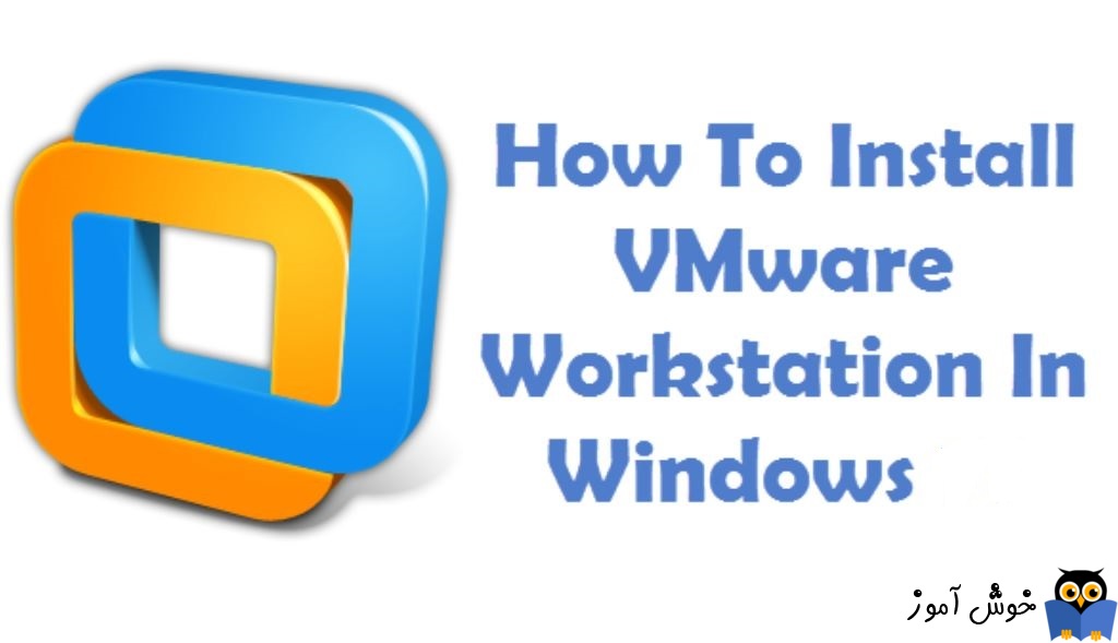 دوره ویدئویی آموزش Vmware Workstation - بررسی پیش نیازها و نحوه نصب نرم افزار Vmware Workstation