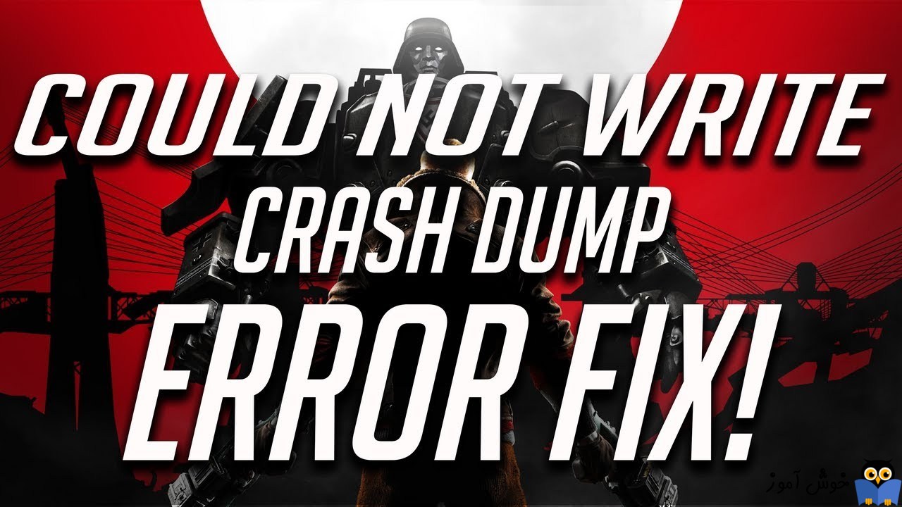 رفع ارور Wolfenstein 2 Could Not Write Crash Dump