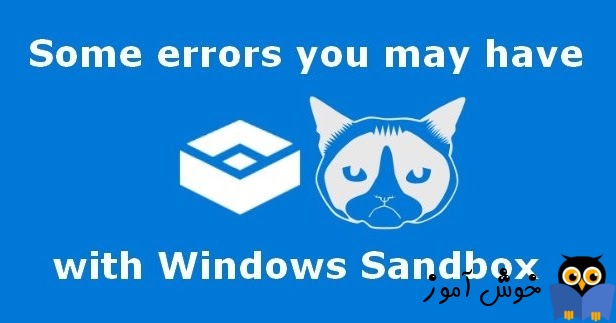 رفع مشکل اجرا نشدن، Load نشدن و کار نکردن درست SandBox در ویندوز
