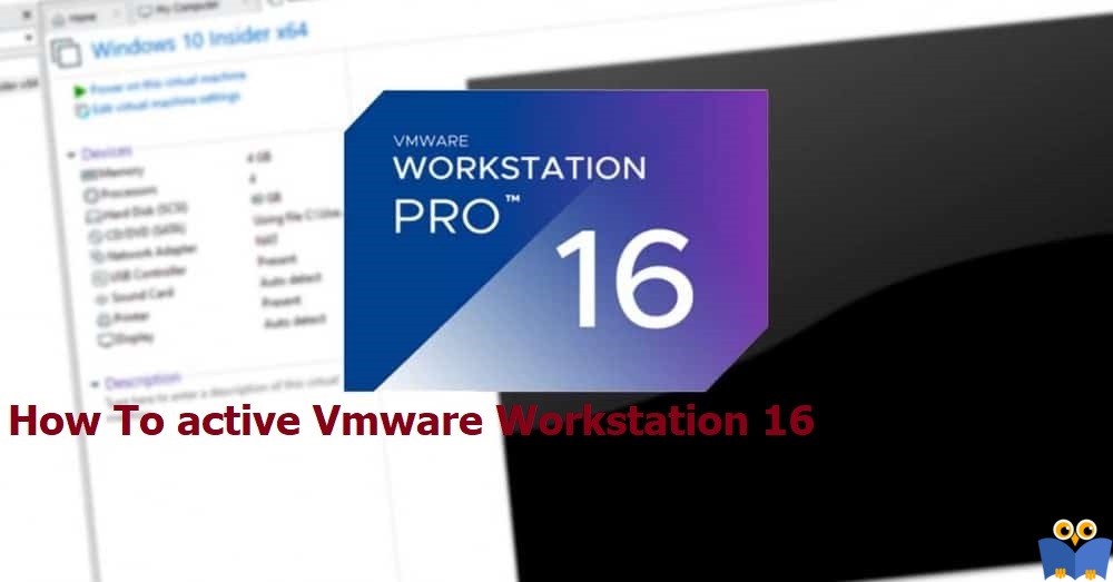 نحوه فعال سازی نرم افزار vmware workstation 16