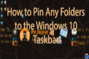pin کردن پوشه ها به taskbar ویندوز 10