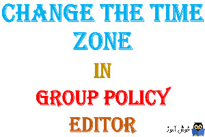 آموزش Local Group Policy - بخش User Rights Assignment - پالیسی Change the Time Zone