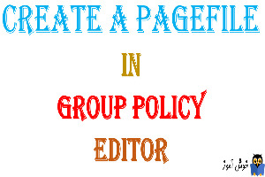 آموزش Local Group Policy - بخش User Rights Assignment - پالیسی Create a pagefile
