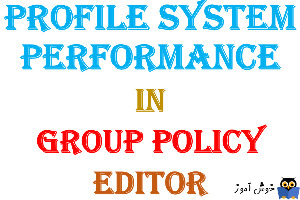 آموزش Local Group Policy - بخش User Rights Assignment - پالیسی Profile system performance