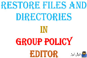 آموزش Local Group Policy - بخش User Rights Assignment - پالیسی Restore files and directories 