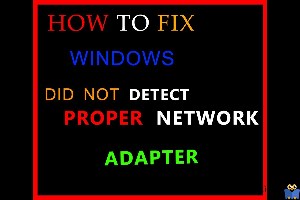رفع ارور Windows did not detect a properly installed network adapter