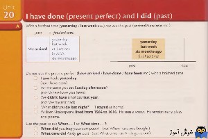 Unit 20: I have done (present perfect) and I did (past)