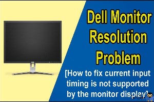 رفع مشکل the current input timing is not supported by the monitor display