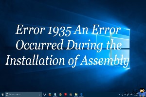 رفع ارور Error 1935 هنگام نصب برنامه در ویندوز