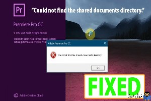 رفع ارور Could not find the shared documents directory هنگام نصب نرم افزار Adobe Premier Pro