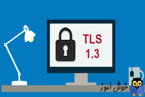 فعال و غیرفعال کردن TLS 1.3 در مرورگرهای Egde، کروم، فایرفاکس در ویندوز