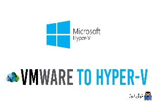 نحوه Convert کردن VM از VMWare به Hyper-V