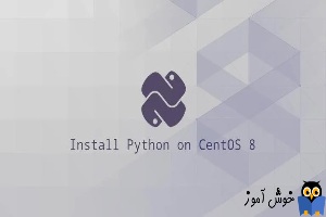 آموزش نصب پایتون 2 و 3 در CentOS 8