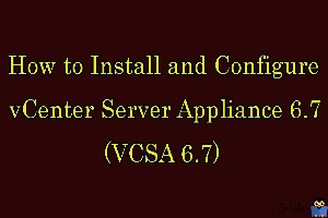 نحوه نصب و پیکربندی Vcenter Server 6.7 در VMWare Workstation - بخش اول